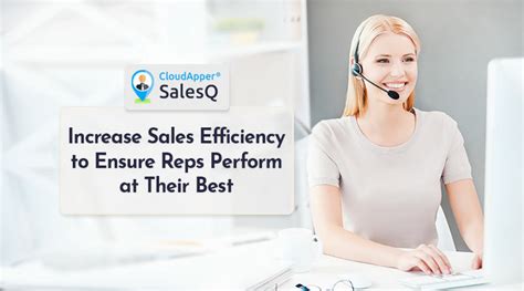 increase efficiency of sales reps